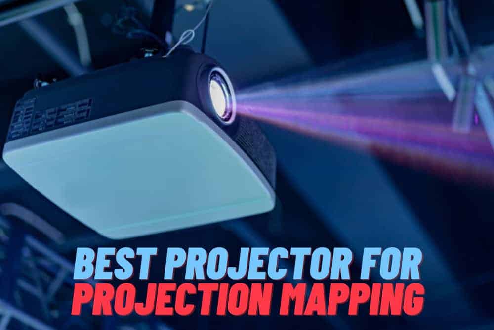 Best Projector for Projection Mapping