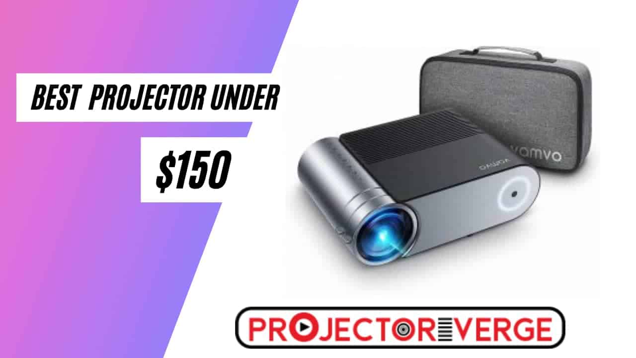 Best Projector Under 150